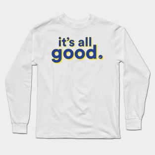 It's All Good #03 Long Sleeve T-Shirt